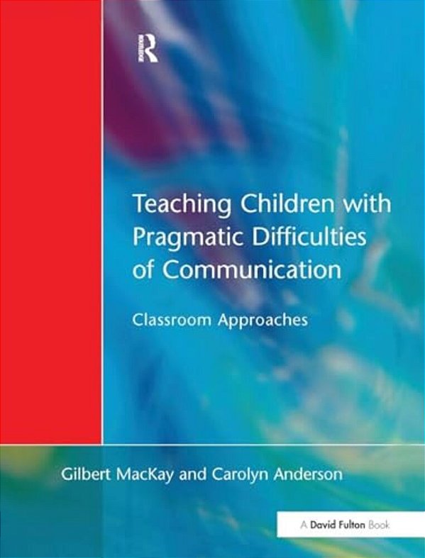 Teaching Children With Pragmatic Difficulties Of Communication: Classroom Approaches-..