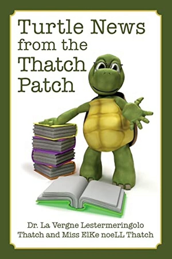Turtle News From The Thatch Patch-..