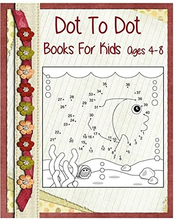 Dot To Dot Books For Kids Ages 4-8: Coloring Is Fun (Jumbo Coloring Book) +Super Fun Stories For Kids-..