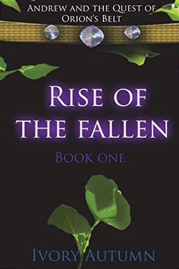 Rise Of The Fallen: Andrew And The Quest Of Orion's Belt-..