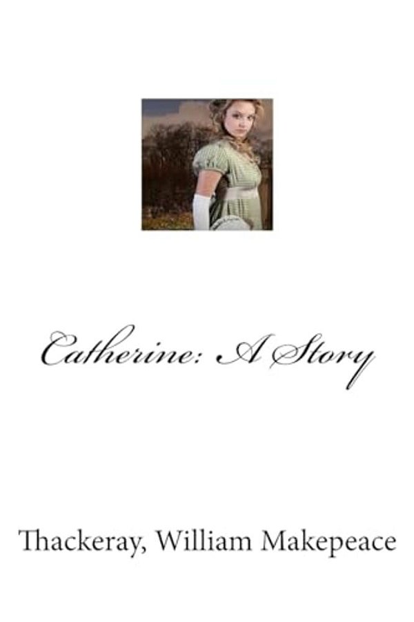 Catherine: A Story-..
