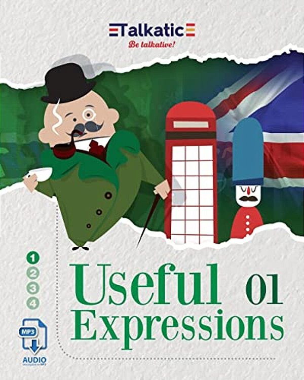 Useful Expressions 01: 1.625 Expresiones Útiles En Inglés: Listas De Traducción Español-Inglés E Inglés-Español Con Audios Descargables En Mp-..