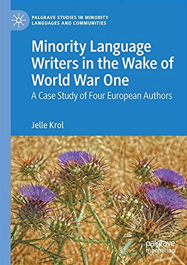 Minority Language Writers In The Wake Of World War One: A Case Study Of Four European Authors-..