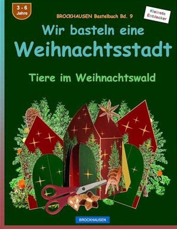 Brockhausen Bastelbuch Bd. 9: Wir Basteln Eine Weihnachtsstadt: Tiere Im Weihnachtswald-..
