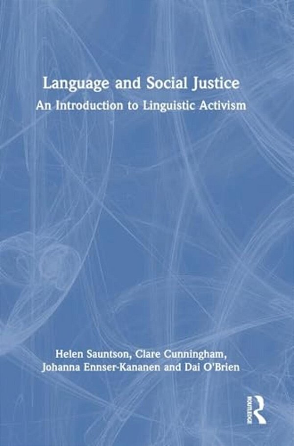 Language And Social Justice: An Introduction To Linguistic Activism-..