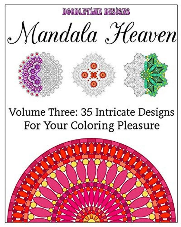 Mandala Heaven Volume Three: 35 Intricate Designs-..