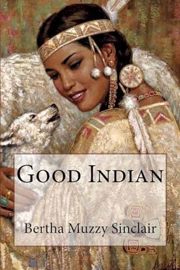 Good Indian Bertha Muzzy Sinclair-..