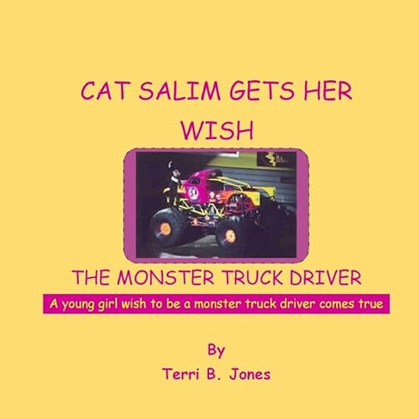 Cat Salim Gets Her Wish The Monster Truck Driver: A Young Girl Wish To Be A Monster Truck Driver Comes True-..