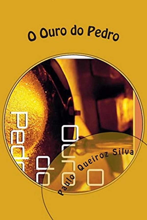 O Ouro Do Pedro: O Sonho Do Ouro..!-..