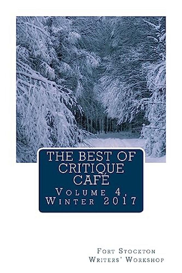 The Best Of Critique Cafe: Volume 4, Winter 2017-..