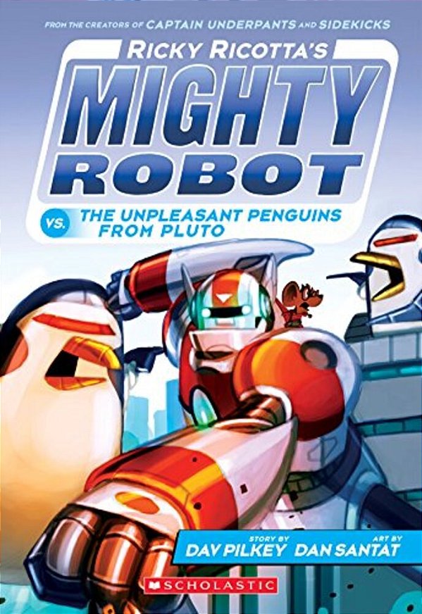 Ricky Ricotta's Mighty Robot Vs. The Unpleasant Penguins From Pluto (Ricky Ricotta's Mighty Robot #9): Volume 9-..