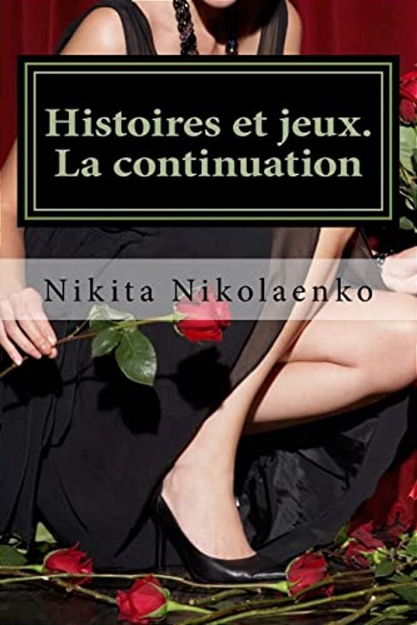 Histoires Et Jeux. La Continuation-..