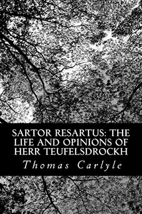 Sartor Resartus: The Life And Opinions Of Herr Teufelsdrockh-..