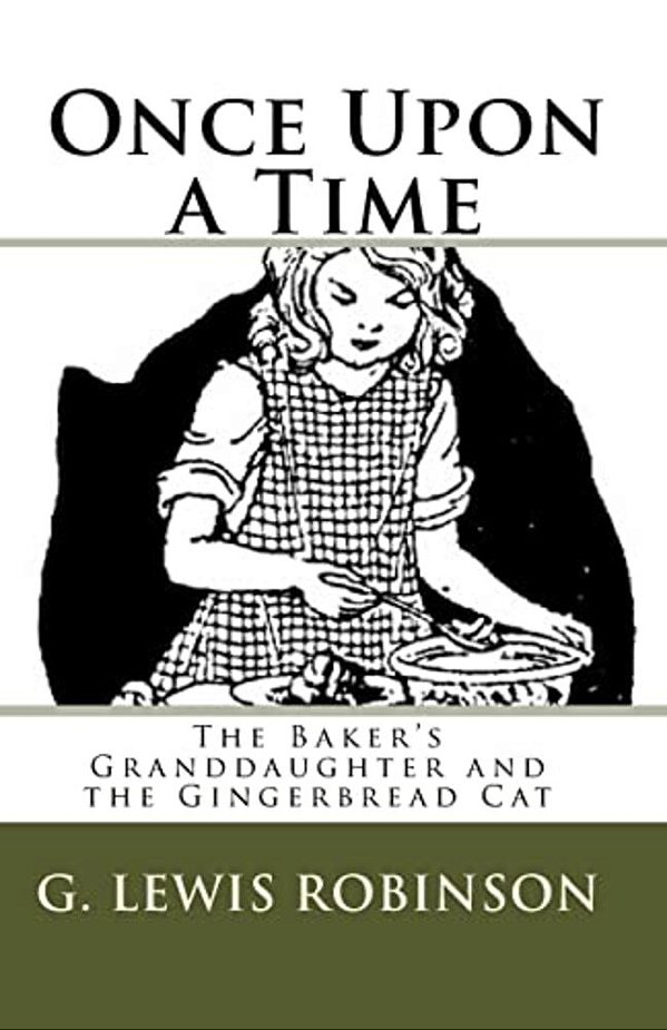 Once Upon A Time: The Baker's Granddaughter And The Gingerbread Cat-..