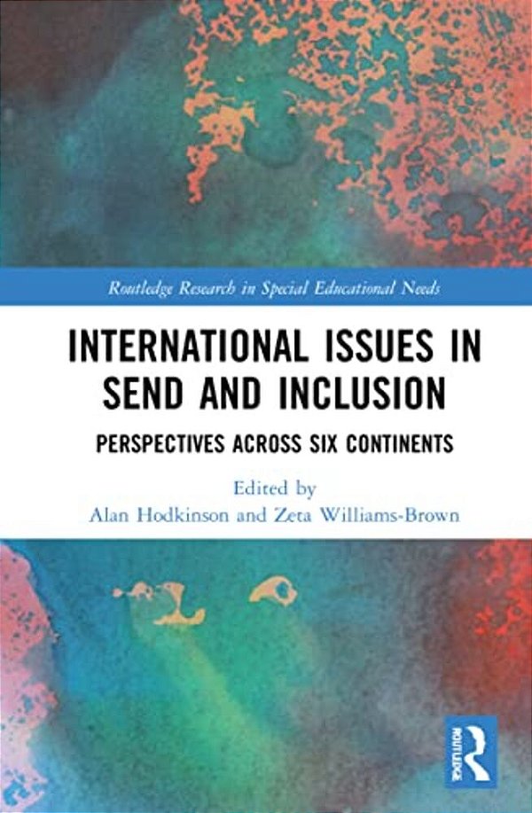 International Issues In Send And Inclusion: Perspectives Across Six Continents-..