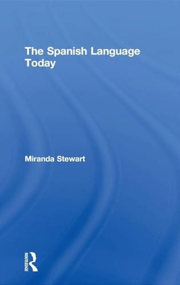The Spanish Language Today-..