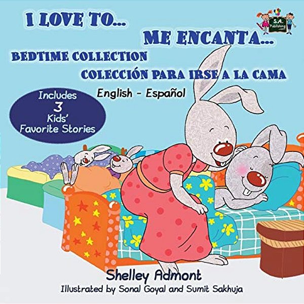 I Love To... Me Encanta...: Bedtime Collection Coleccion Para Irse A La Cama (English Spanish Bilingual Edition)-..