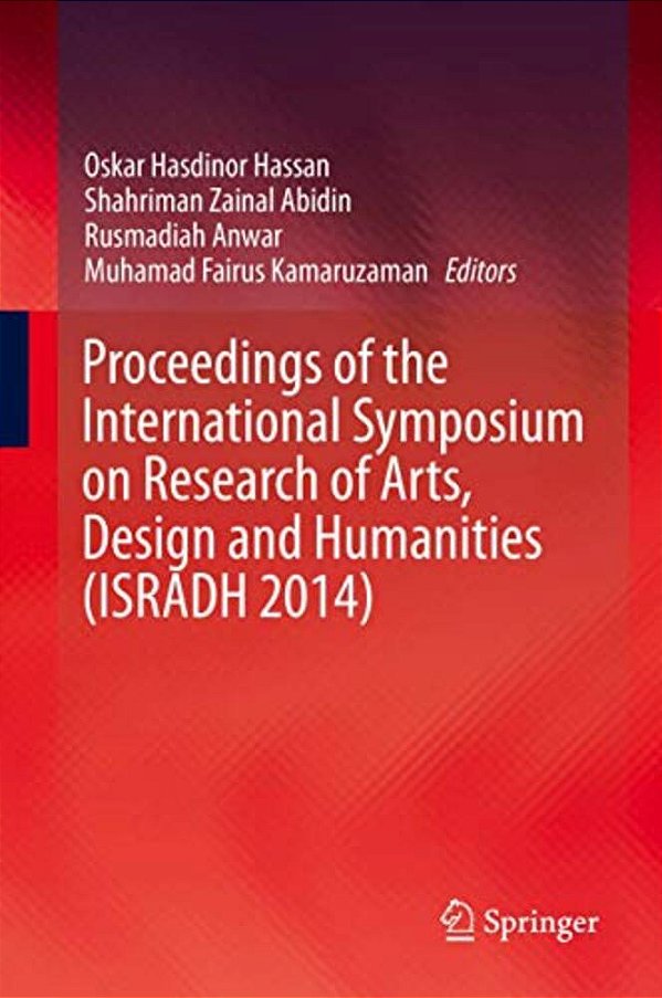 Proceedings Of The International Symposium On Research Of Arts, Design And Humanities (Isradh 2014)-..