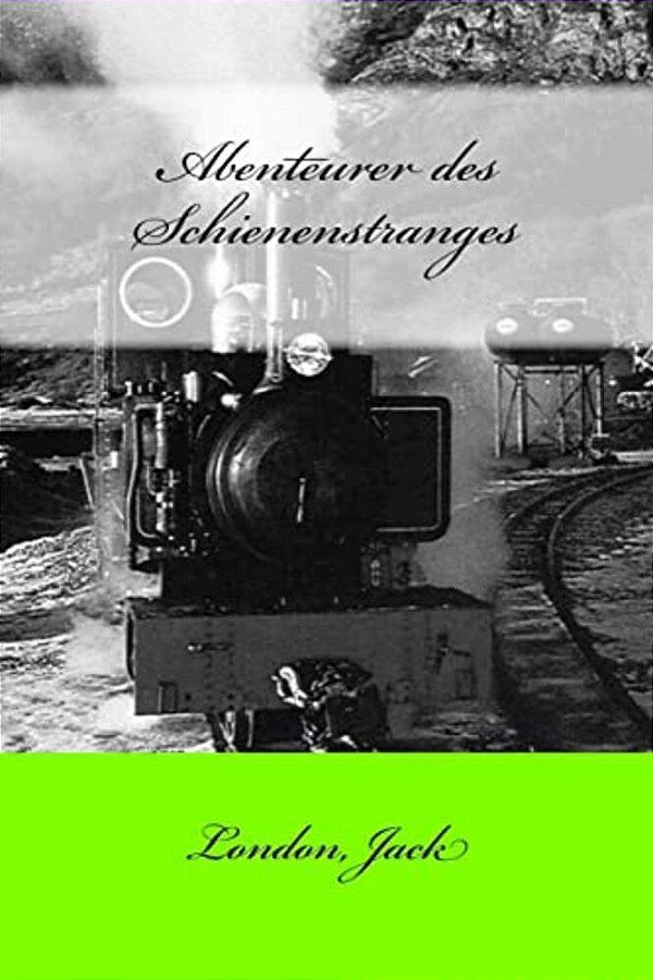 Abenteurer Des Schienenstranges-..