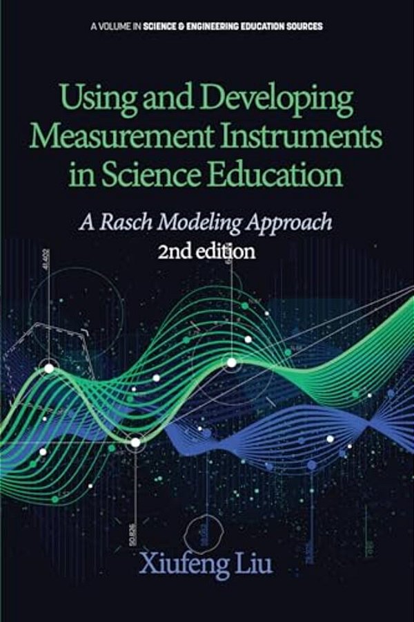 Using And Developing Measurement Instruments In Science Education: A Rasch Modeling Approach-..