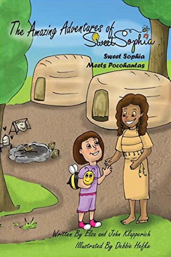 The Amazing Adventures Of Sweet Sophia: Sweet Sophia Meets Pocahontas-..