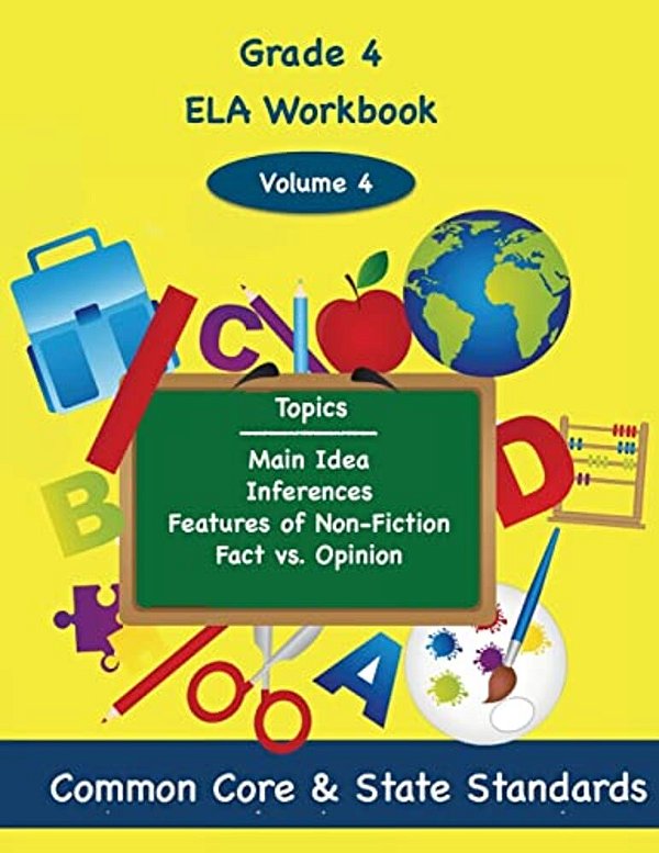 Fourth Grade Ela Volume 4: Main Idea, Inferences, Features Of Non-Fiction, Fact Vs. Opinion-..
