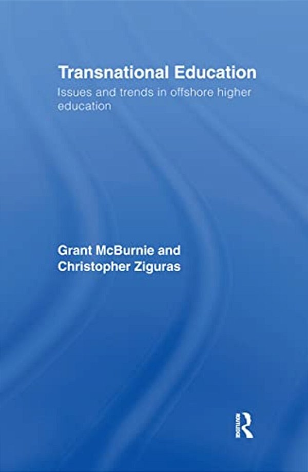 Transnational Education: Issues And Trends In Offshore Higher Education-..
