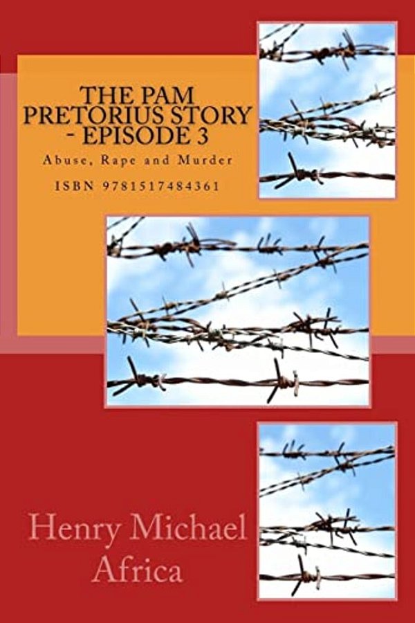 The Pam Pretorius Story - Episode 3: Abuse, Rape And Murder-..