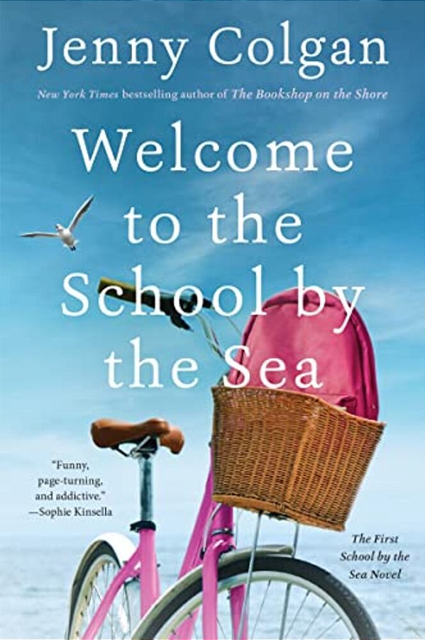 Welcome To The School By The Sea: The First School By The Sea Novel-..
