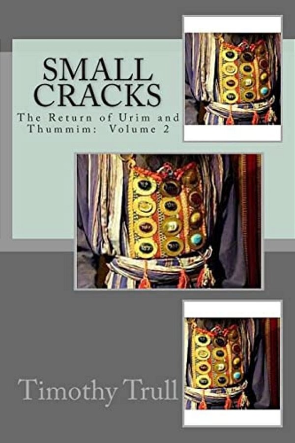 Small Cracks: The Return Of Urim And Thummim-..