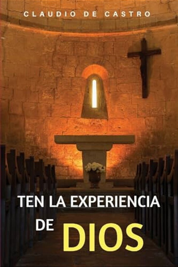 Ten La Experiencia De Dios: Ten Un Encuentro Con Dios-..
