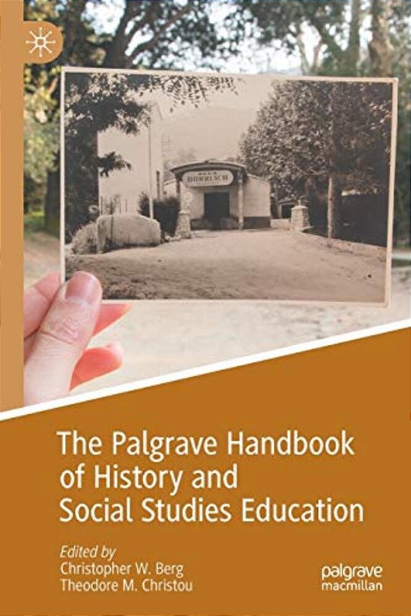 The Palgrave Handbook Of History And Social Studies Education-..