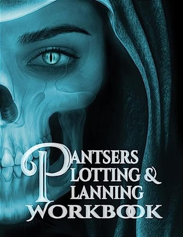 Pantsers Plotting & Planning Workbook 14-..