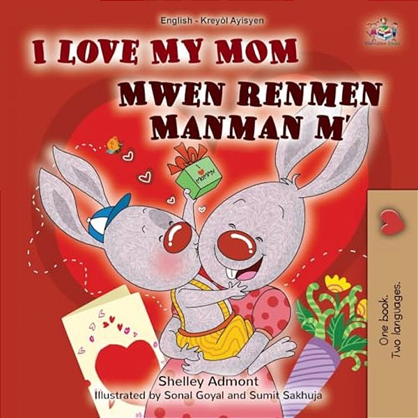 I Love My Mom (English Haitian Creole Bilingual Book For Kids)-..