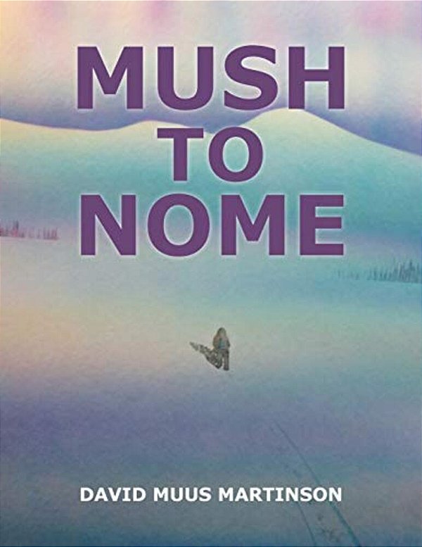 Mush To Nome-..