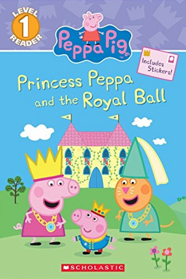 Princess Peppa And The Royal Ball (Peppa Pig: Scholastic Reader, Level 1)-..
