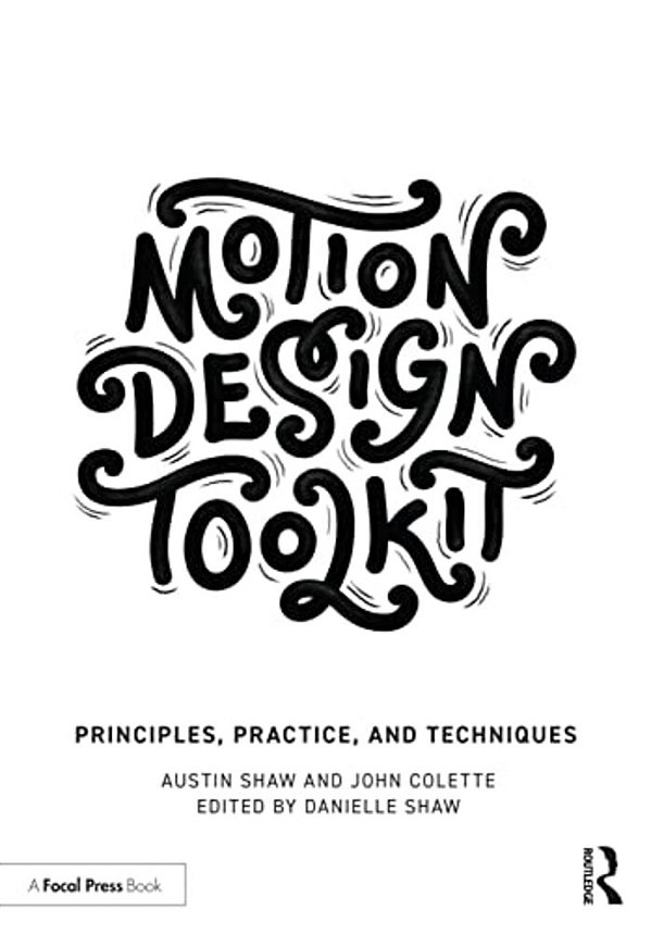Motion Design Toolkit: Principles, Practice, And Techniques-..
