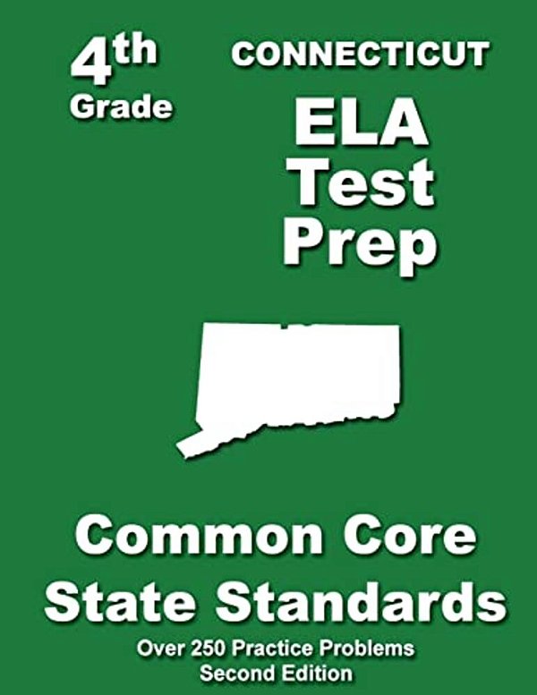 Connecticut 4Th Grade Ela Test Prep: Common Core Learning Standards-..