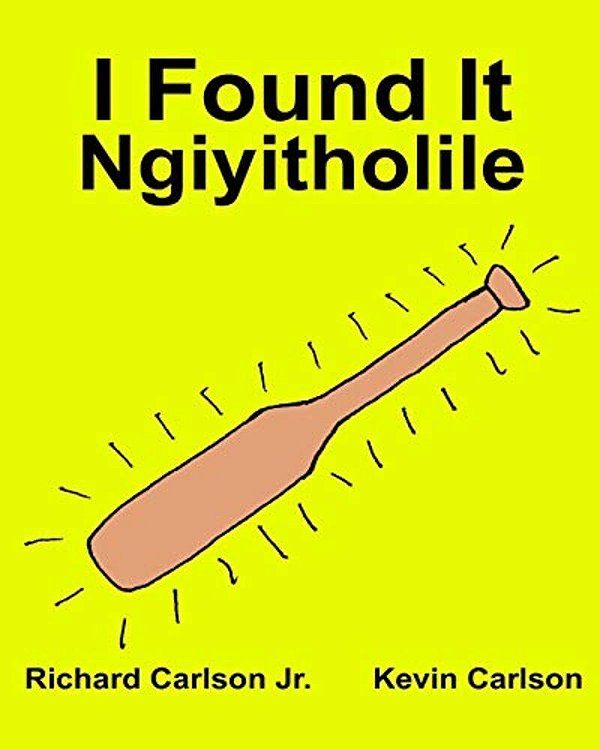 I Found It Ngiyitholile: Children's Picture Book English-Zulu (Bilingual Edition) (Www. Rich. Center)-..