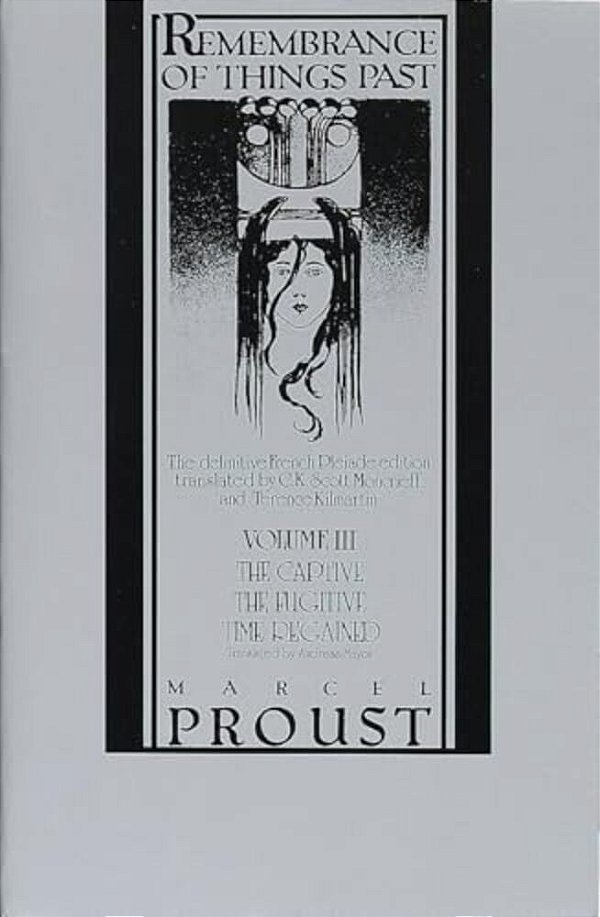 Remembrance Of Things Past, Volume III: The Captive, The Fugitive & Time Regained-..