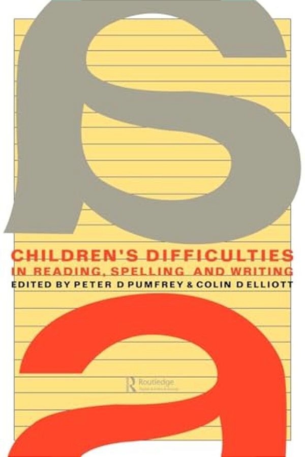 Children's Difficulties In Reading, Spelling And Writing: Challenges And Responses-..