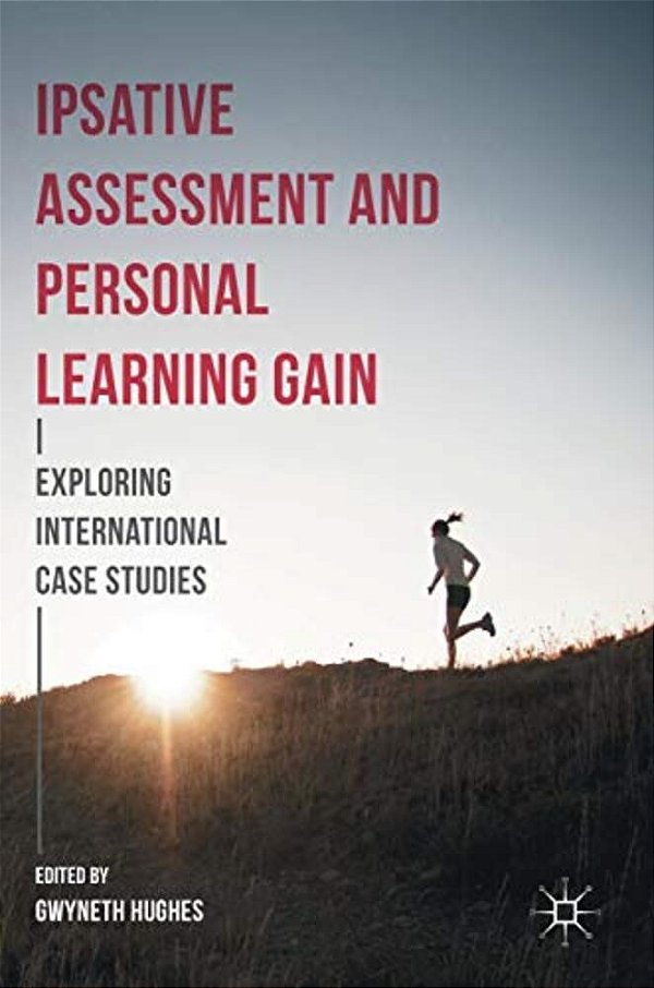 Ipsative Assessment And Personal Learning Gain: Exploring International Case Studies-..