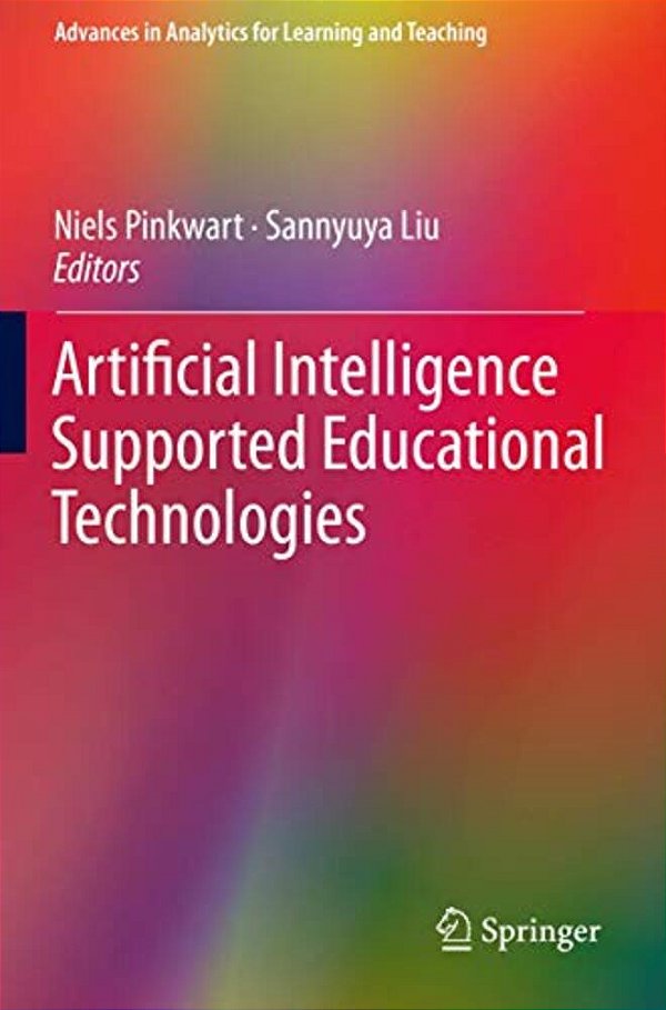 Artificial Intelligence Supported Educational Technologies-..