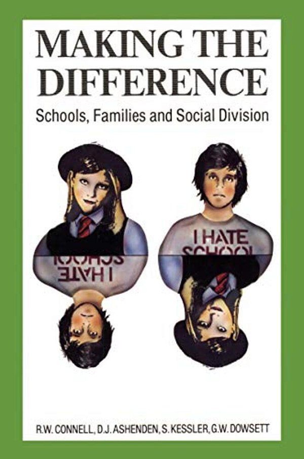 Making The Difference: Schools, Families And Social Division-..