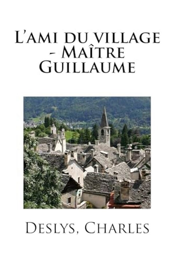 L'Ami Du Village - Maître Guillaume-..