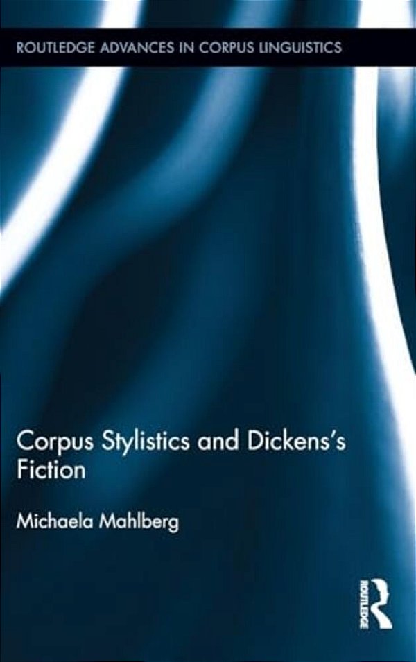 Corpus Stylistics And Dickens's Fiction-..