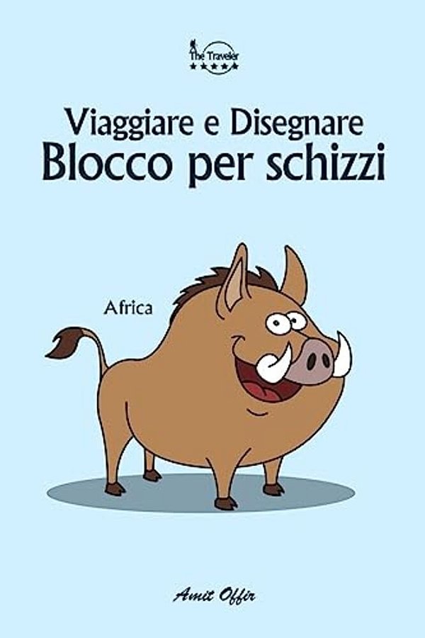 Blocco Per Schizzi: Viaggiare E Disegnare: Africa-..