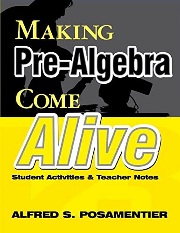Making Pre-Algebra Come Alive: Student Activities And Teacher Notes-..