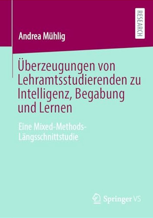 Überzeugungen Von Lehramtsstudierenden Zu Intelligenz, Begabung Und Lernen: Eine Mixed-Methods-längsschnittstudie-..