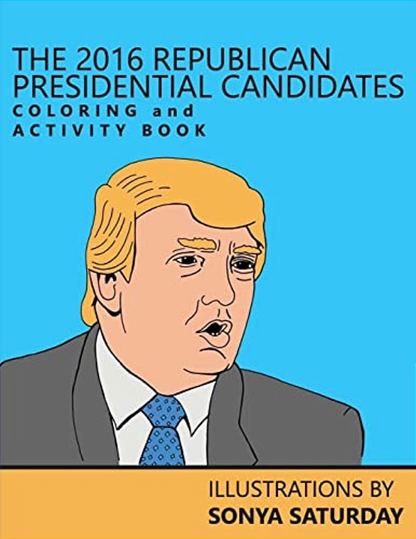 The 2016 Republican Presidential Candidates Coloring And Activity Book-..